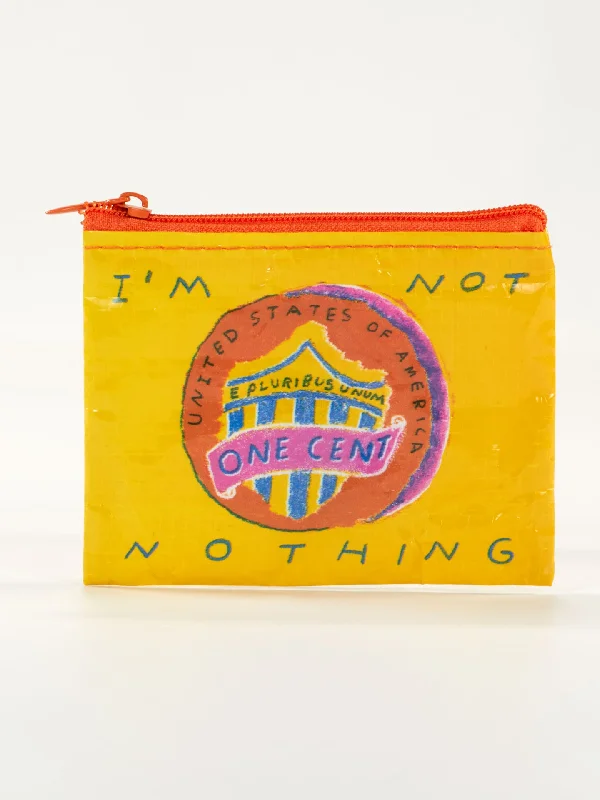 I'm Not Nothing Coin Purse