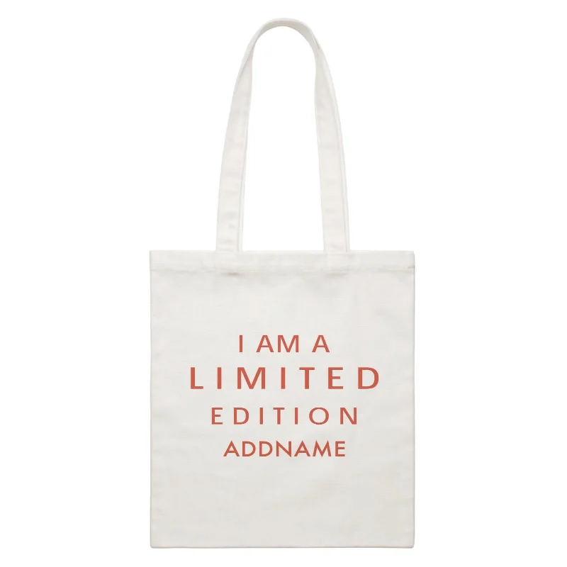 Inspiration Quotes I Am A Limited Edition Addname White Canvas Bag