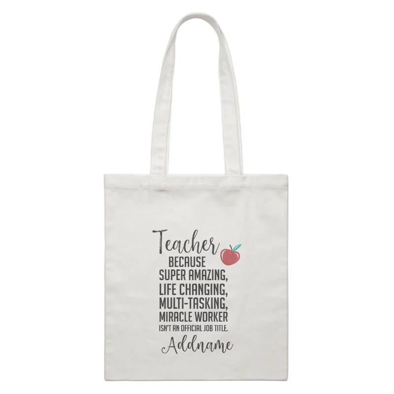 Teacher Quotes Teacher Miracle Worker Isn't An Official Job Title Addname White Canvas Bag