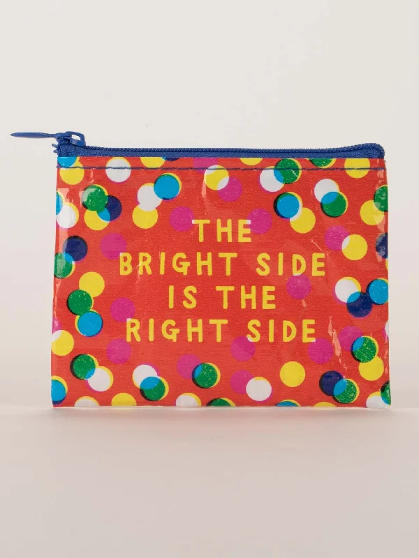 The Bright Side Is The Right Side Coin Purse