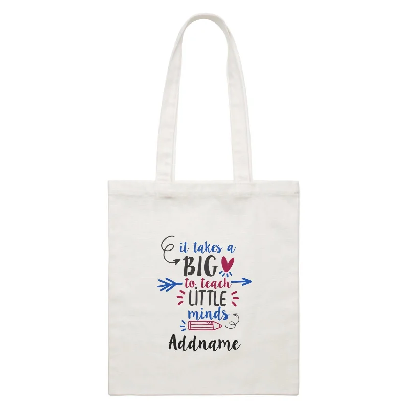 Typography Series - It Takes A Big Heart To Teach Little Mind White Canvas Bag